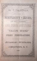 Figure 1: The 1888 catalog cover of the W.T. Falconer Manufacturing company. Text on the cover says: W.T. Falconer Manufacturer of Simplicity Hives of all styles, one piece sections, "Falcon Brand" comb foundation, and general dealer of Apiarian supplies, Jamestown, N.Y. 1888. The cover is a grayish brown with an ornate rectangular border around the text.